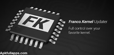 franco.Kernel updater v8.6 Apk full App Free Downloiad franco.Kernel updater v8.6 Apk full App Free Downloiad