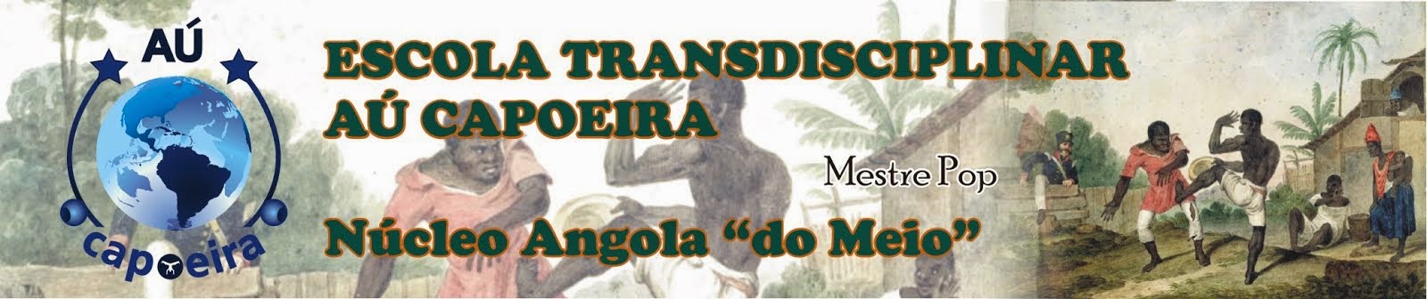 Escola Transdisciplinar Aú Capoeira - Vertente Angola do Meio