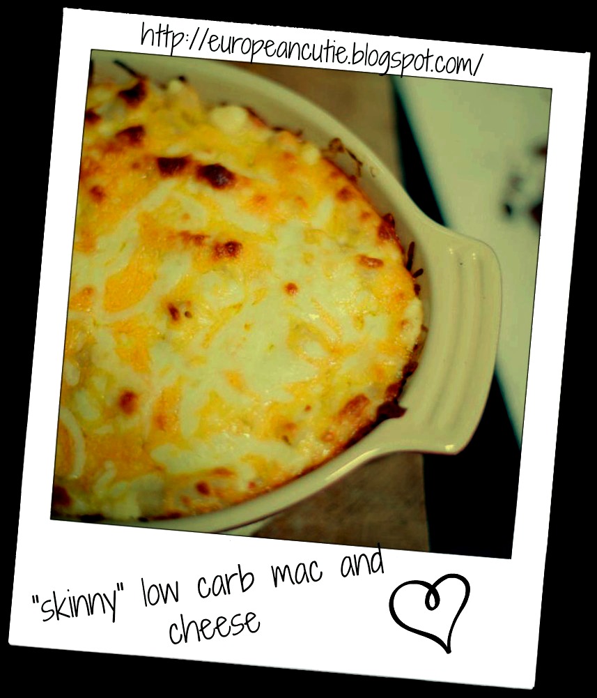 European Cutie ♥ "skinny" low carb mac and cheese ♥