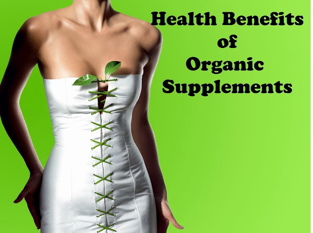 Health Benefits of organic Supplements