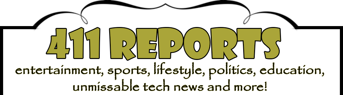 Latest 411 Reports!