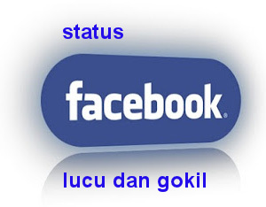 status facebook lucu status facebook lucu dan keren