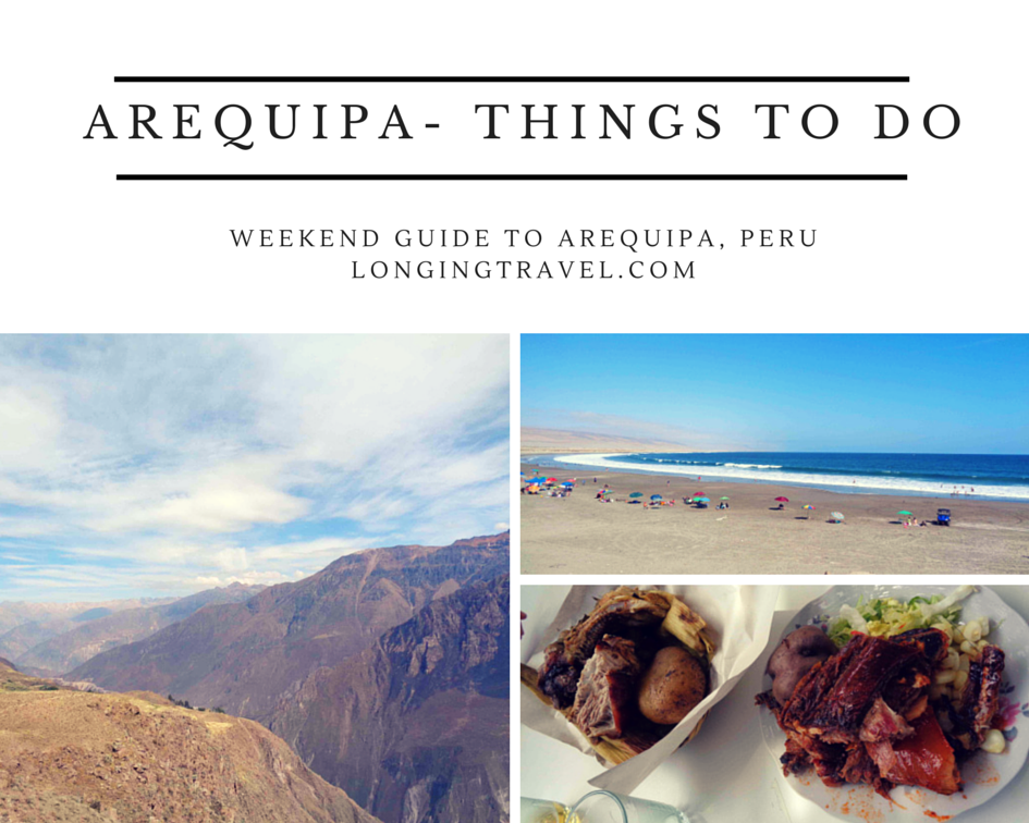 Arequipa, Peru - Things to Do and Know for a Weekend Getaway