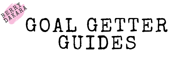 CLICK TO GET YOUR FREE COPY OF MY GOAL GETTER GUIDE NOW!