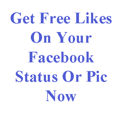 Get Free Likes On Your Facebook Status Or Pic Now Get Free Likes On Your Facebook Status Or Pic Now