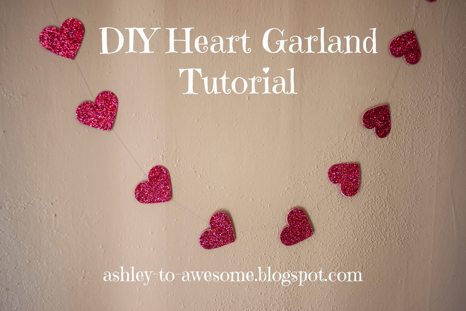 DIY Heart Garland Tutorial From Ashley to Awesome