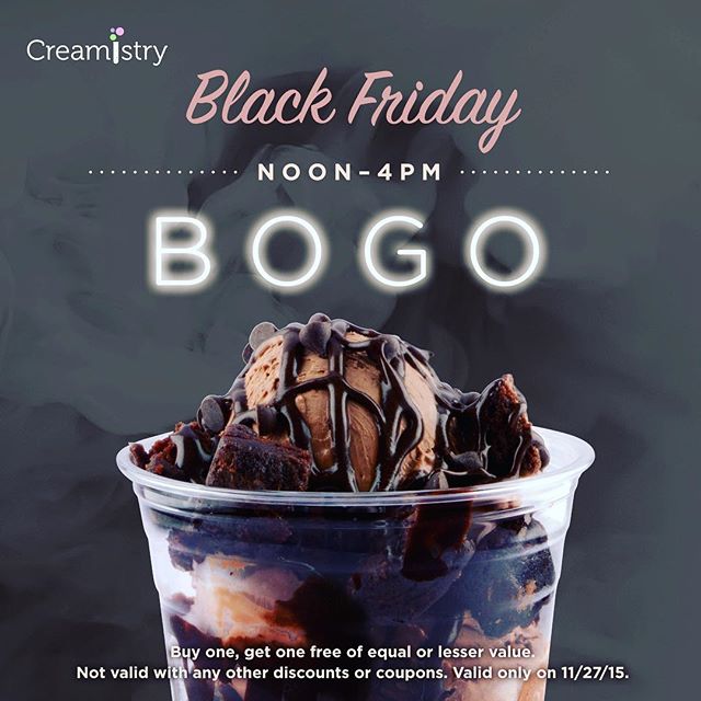 BOGO FREE ICE CREAM CREAMISTRY FOR BLACK FRIDAY! EAT WITH HOP!