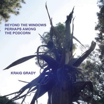 Kraig Grady - Beyond The Windows Perhaps Among The Podcorn Kraig Grady - Beyond The Windows Perhaps Among The Podcorn