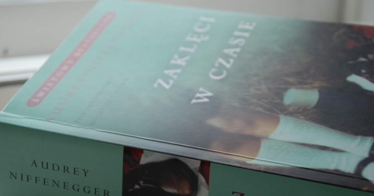 Zakleci W Czasie Audrey Niffenegger Zasiedzisko