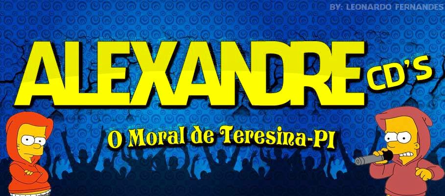 .:.::.:. Alexandre Cds O Moral De Teresina-PI .:.::.:.
