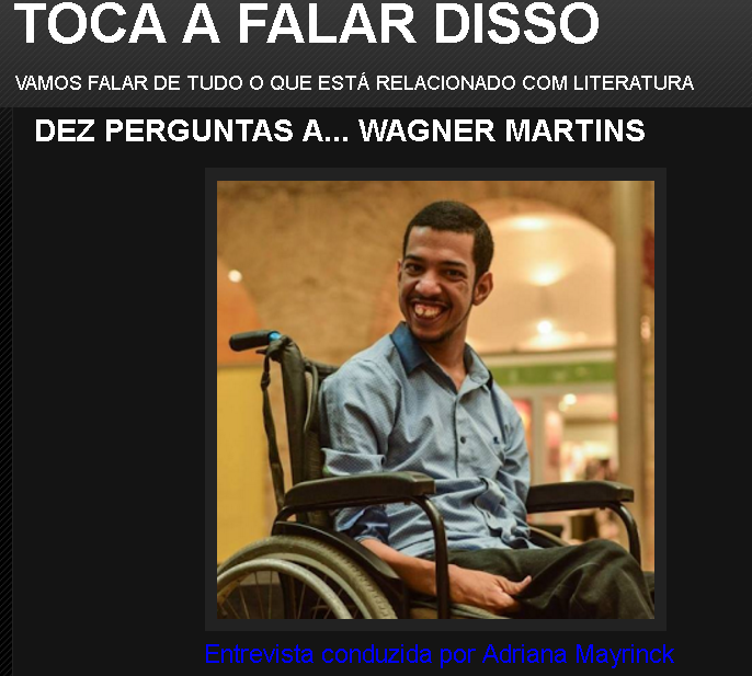 Entrevista publicada no site Toca a Falar Disso Sobre Wagner Martins