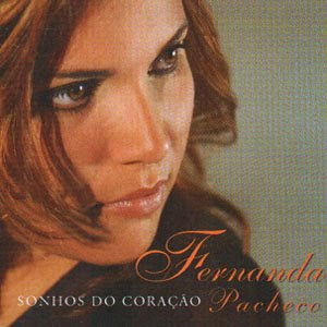 Baixar CD Fernanda Pacheco Sonhos do Coração 2011 www.audiotecagospel.blogspot.com%2BFernanda%2BPacheco%2B2011%2B %2BSonhos%2Bdo%2BCora%25C3%25A7%25C3%25A3o Baixar CD Fernanda Pacheco Sonhos do Coração 2011