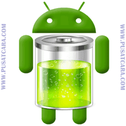 Cara Agar Baterai HP Android Awet Cara Agar Baterai HP Android Awet