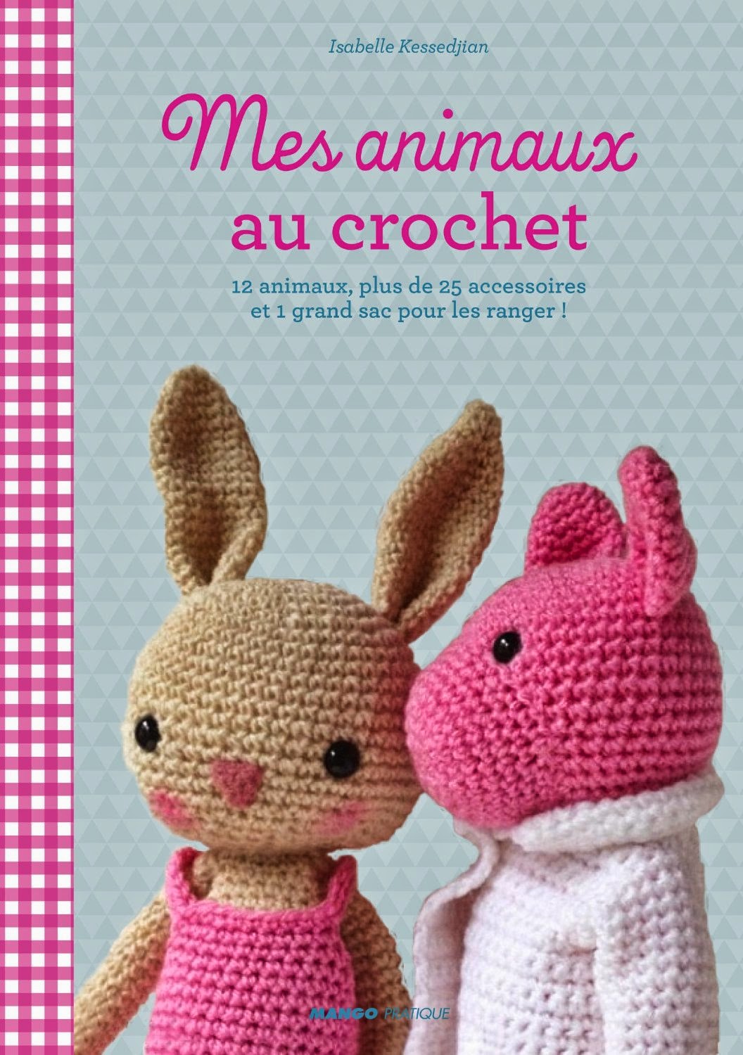 Biscuit's House "Mes Animaux au Crochet" d'Isabelle Kessedjian
