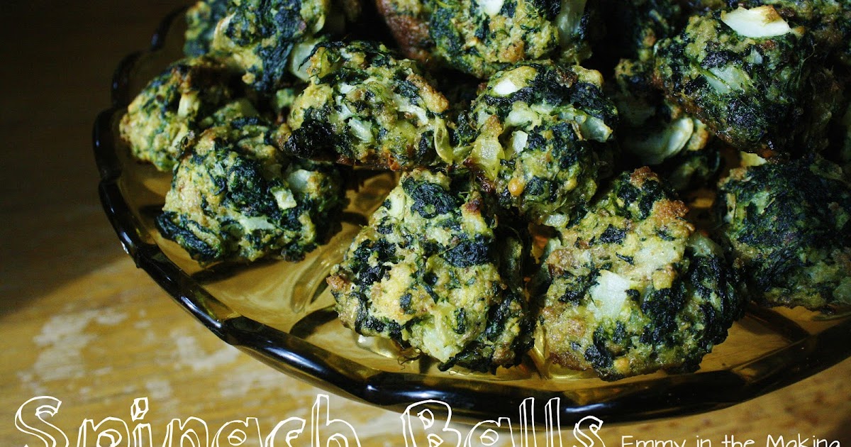 Emmy in the Making spinach balls