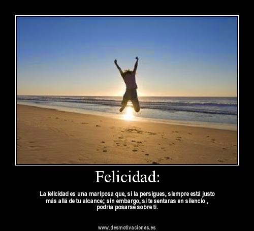 Viva La Vidaaaaaaa: Felicidad