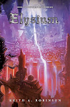 Book 1 of the Tartarus Chronicles, Elysium, by Keith A. Robinson