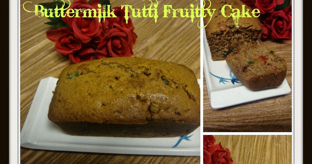 Buttermilk Tutty Fruitty Cake