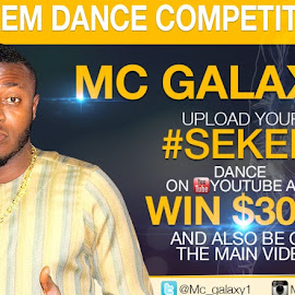 NEWS: Upload Sekem Dance. By MC GALAXY on Youtube & Stand a chance to Win 3000 Thousand dollars, & also be on the main video.