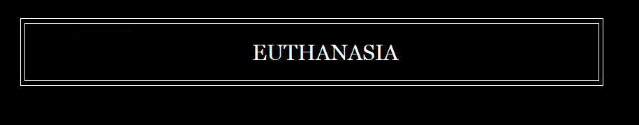 EUTHANASIA