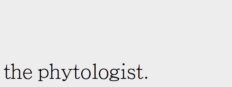 the phytologist.