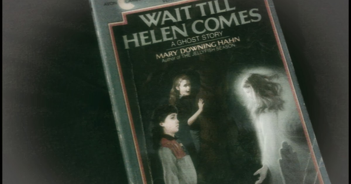 Wait Till Helen Comes A Ghost Story
