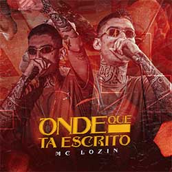 Baixar Música Onde Que Tá Escrito - MC Lozin Mp3 Baixar Música Onde Que Tá Escrito - MC Lozin Mp3