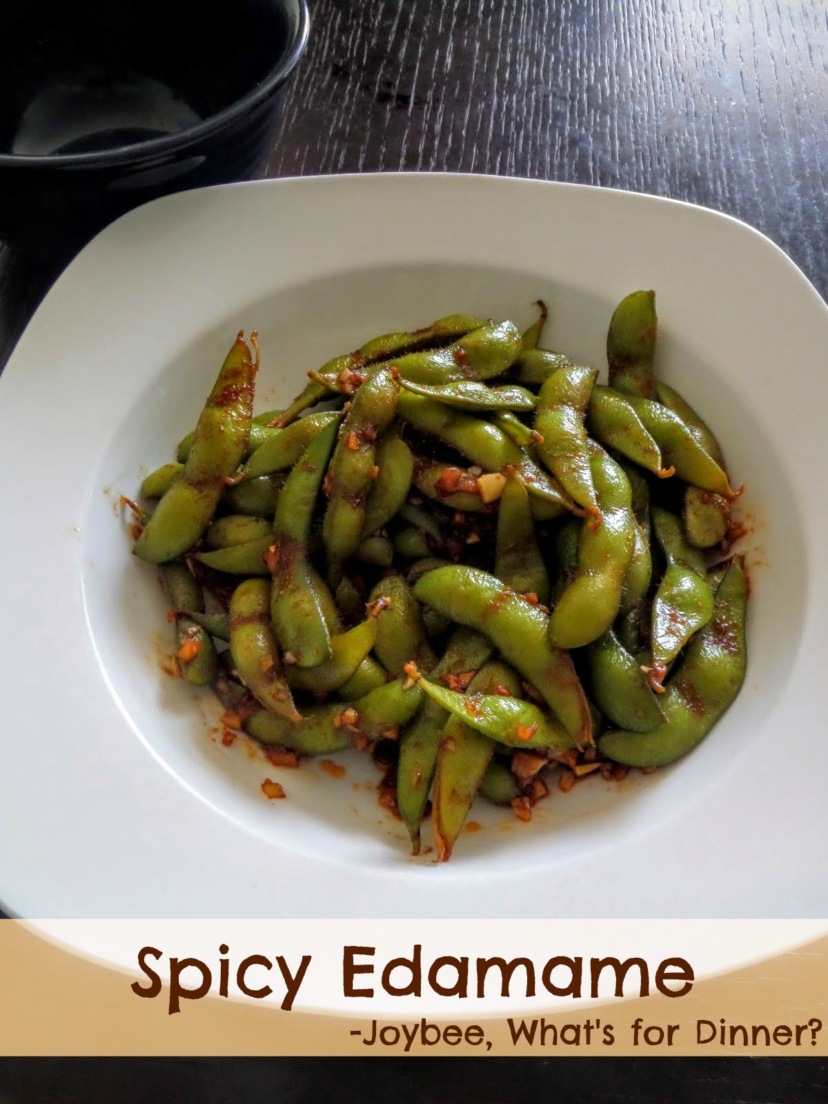 Spicy Edamame Joybee, What's for Dinner?