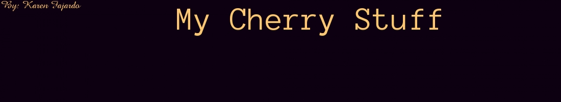 My Cherry Stuff