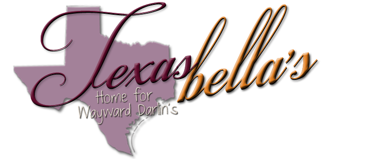 TexasBella's Home for Wayward Darlin's