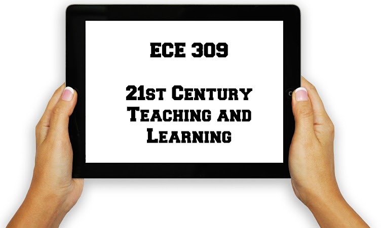 ECE 309 21st Century Teaching and Learning 
