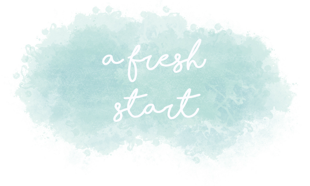 Fresh start A Fresh Start