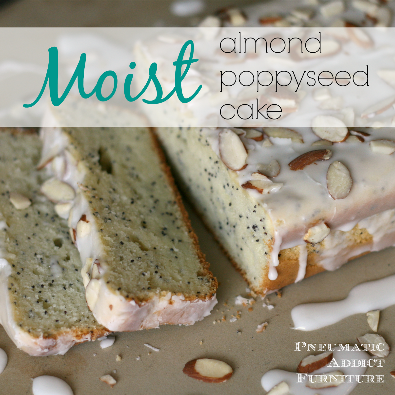 Pneumatic Addict Moist Almond Poppy Seed Cake
