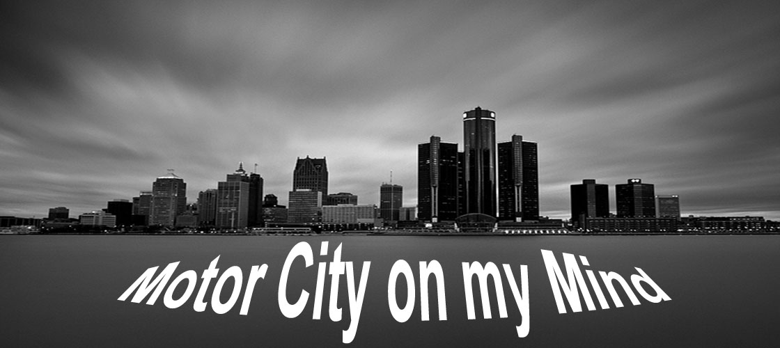 Motor City on my Mind