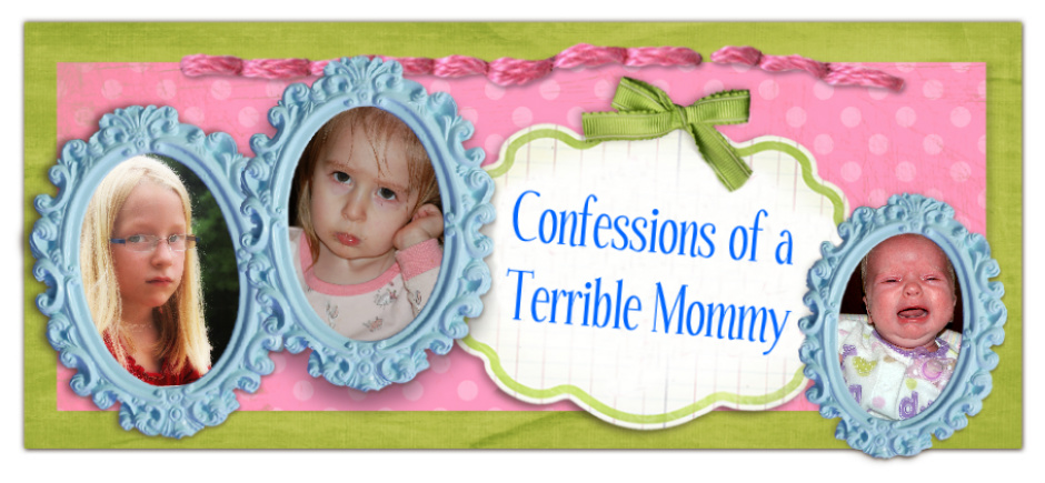Confessions of a Terrible Mommy