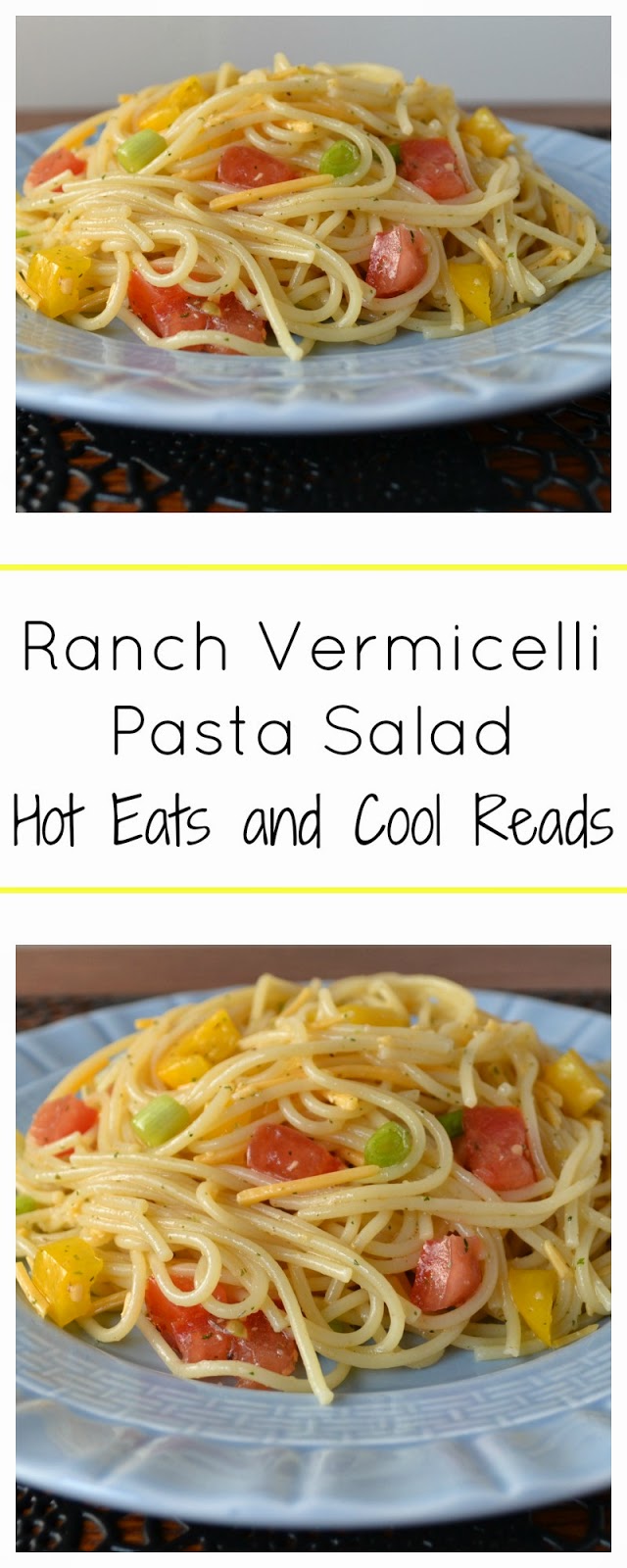 Hot Eats and Cool Reads: Ranch Vermicelli Pasta Salad Recipe