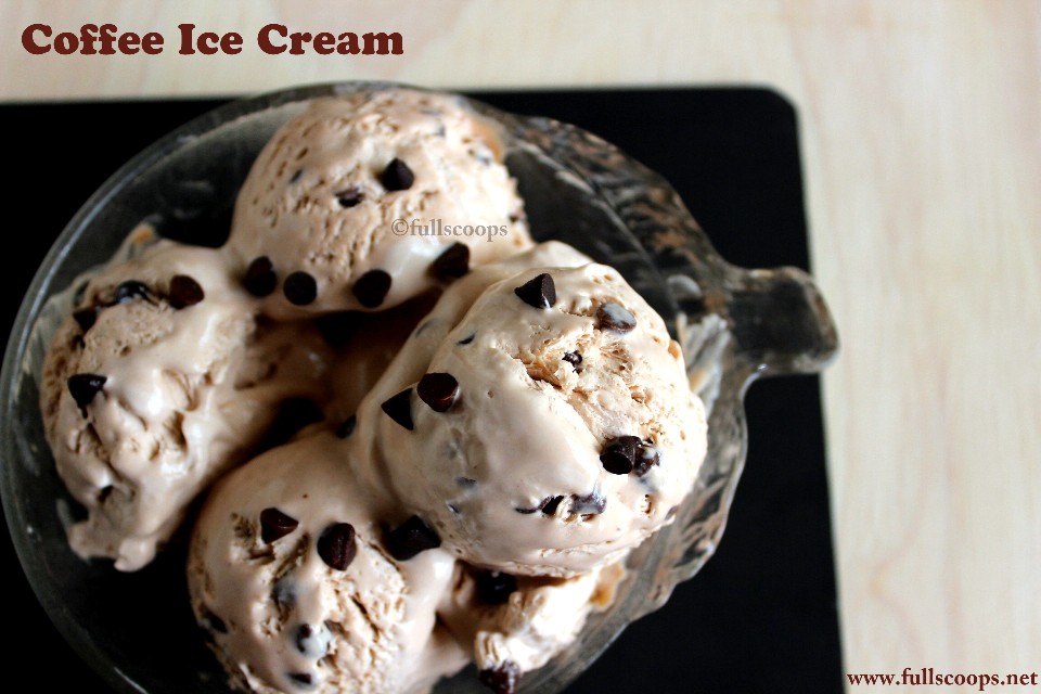 Coffee Ice Cream Full Scoops A food blog with easy,simple & tasty
