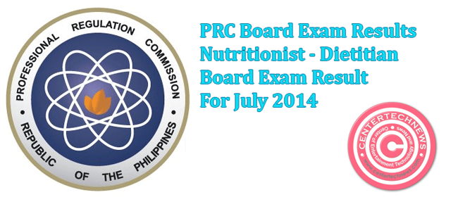 PRC: Nutritionist - Dietitian Board Exam Result for July 2014 PRC: Nutritionist - Dietitian Board Exam Result for July 2014