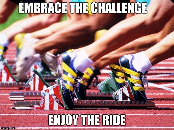 Embrace the Challenge, Enjoy the Ride