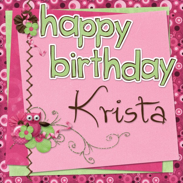 happy birthday krista happy birthday krista