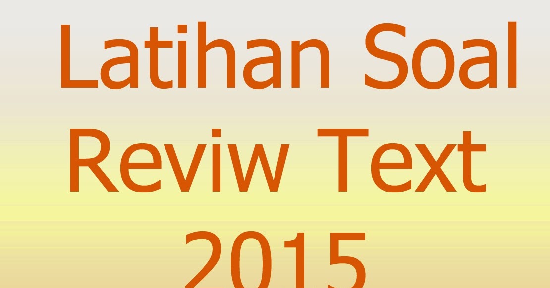 Latihan Soal Bahasa Inggris Review Text dan Kunci
