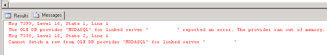 Troubleshooting Linked Server Error The OLEDB provider MSDASQL for linked server reported an error. The provider ran out of memory