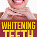 Whitening Teeth - Free Kindle Non-Fiction