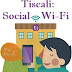 Tiscali Social WiFi, Come Funziona, Come Connettersi alla Rete Gratuita TiscaliWifi