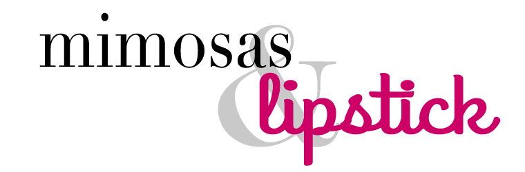 Mimosas and Lipstick