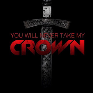 50 Cent - You Will Never Take My Crown Lyrics + Letras + Lirik + Tekst + Text + Testo + Paroles + Source: Lyrics-Video-Music.blogspot.com + Video Music Song Lyrics 50 Cent - You Will Never Take My Crown