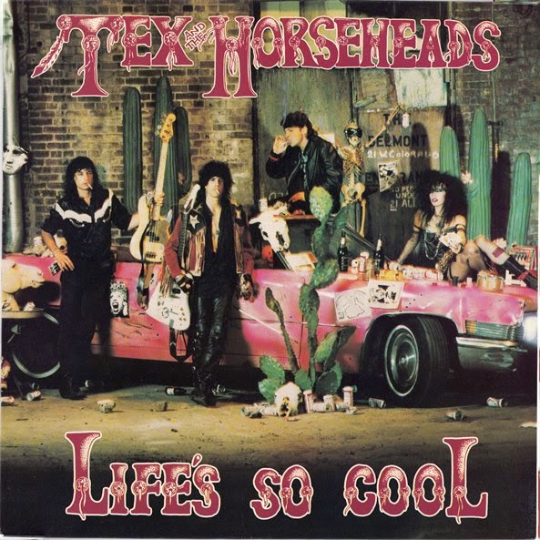 Tex And The Horseheads Lifes So Cool Tex And The Horseheads Lifes So Cool