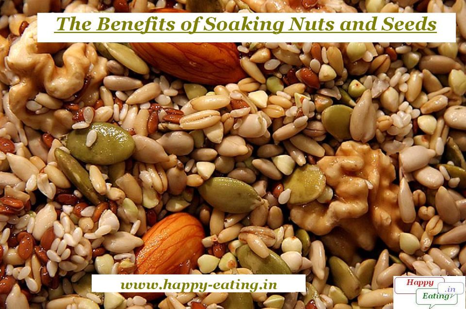 HAPPY EATING by SSJ THE BENEFITS OF SOAKING NUTS AND SEEDS