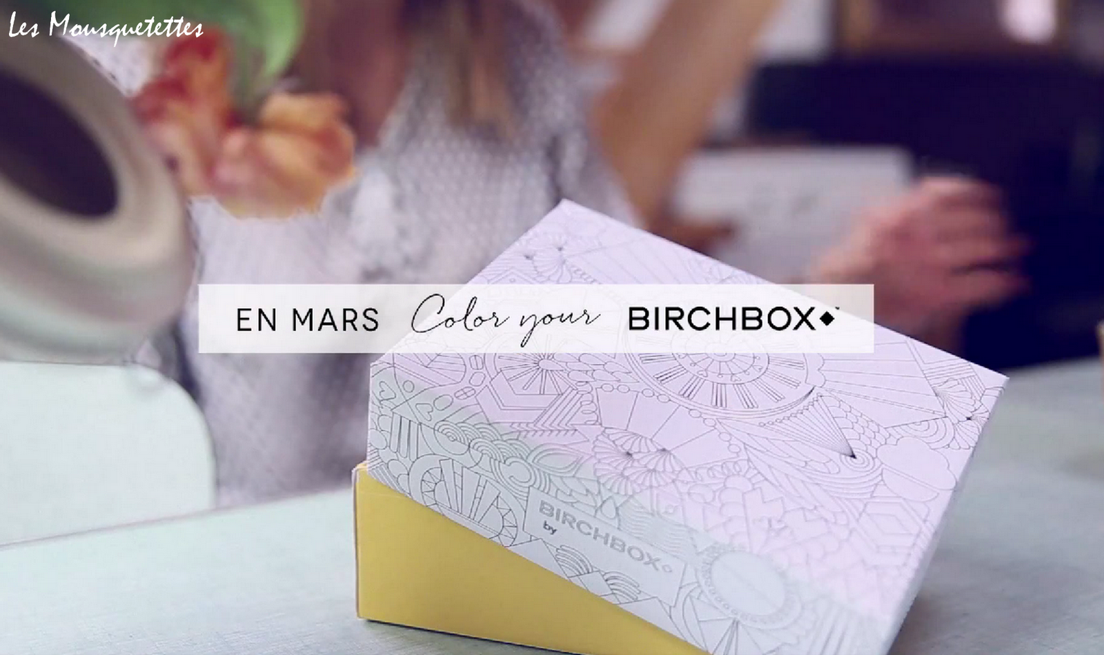 Birchbox mars 2015 - Les Mousquetettes@ Birchbox mars 2015 - Les Mousquetettes@
