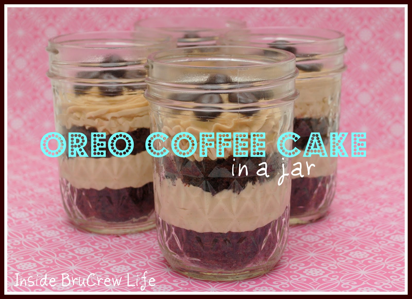 Oreo Coffee Cake in a Jar Inside BruCrew Life